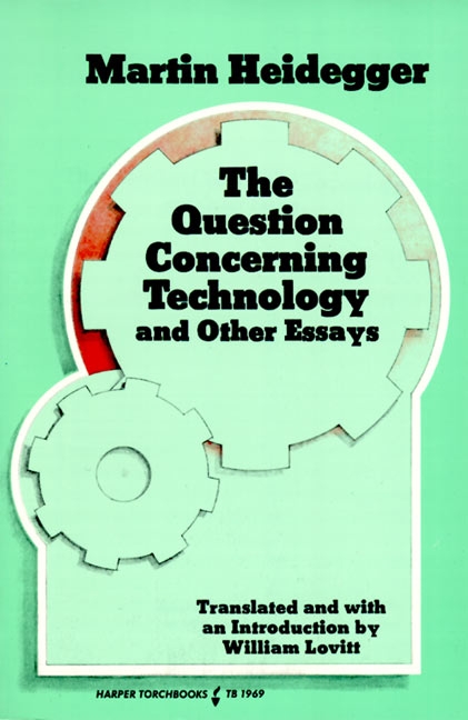 The Question Concerning Technology & Other Essays