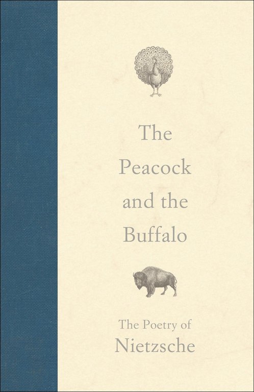 The Peacock and the Buffalo: The Poetry of Nietzsche