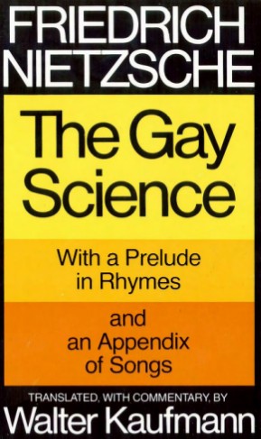 The Gay Science (trans. Walter Kaufmann)