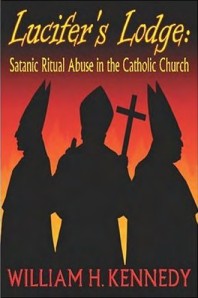 Lucifer's Lodge: Satanic Ritual Abuse in the Catholic Church