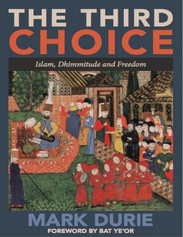 The Third Choice: Islam, Dhimmitude and Freedom